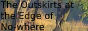the Outskirts at the Edge of No-Where