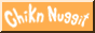 Chikn Nuggit